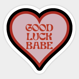 Good Luck Babe Sticker